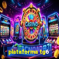 plataforma tg6